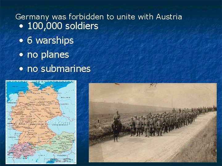 Germany was forbidden to unite with Austria • • 100, 000 soldiers 6 warships