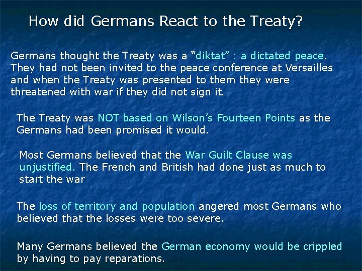 How did Germans React to the Treaty? Germans thought the Treaty was a “diktat”
