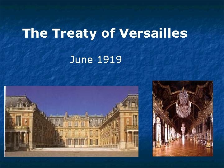 The Treaty of Versailles June 1919 