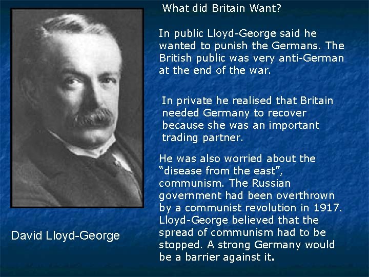 What did Britain Want? In public Lloyd-George said he wanted to punish the Germans.
