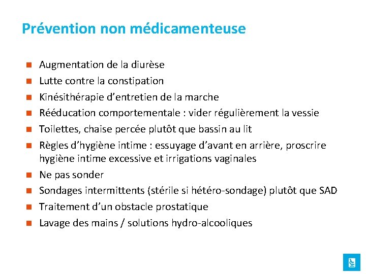 Prévention non médicamenteuse n n n n n Augmentation de la diurèse Lutte contre