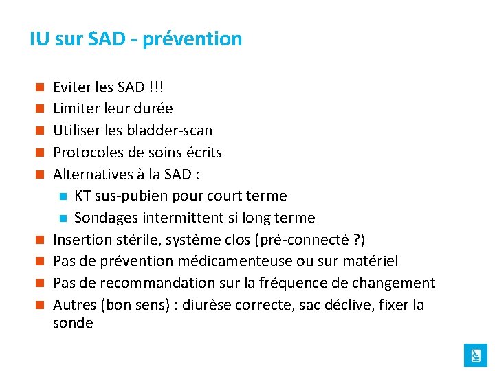IU sur SAD - prévention n n n n Eviter les SAD !!! Limiter