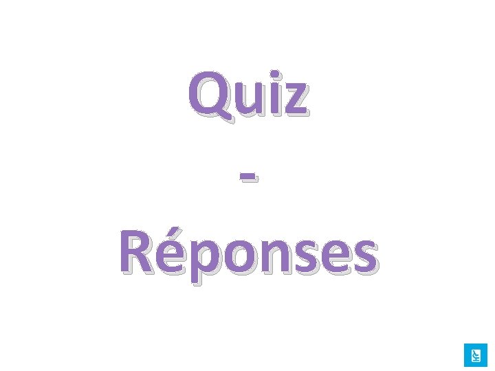 Quiz Réponses 