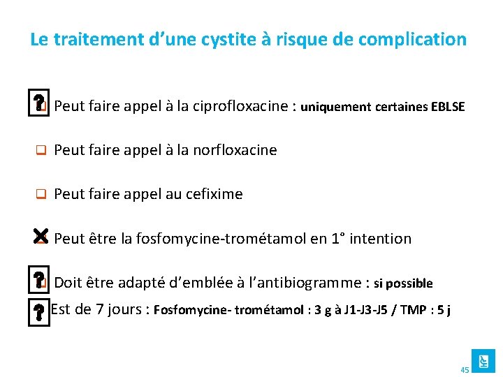 Le traitement d’une cystite à risque de complication q Peut faire appel à la