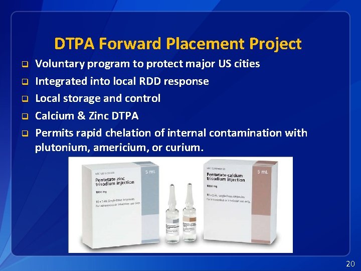 DTPA Forward Placement Project q q q Voluntary program to protect major US cities