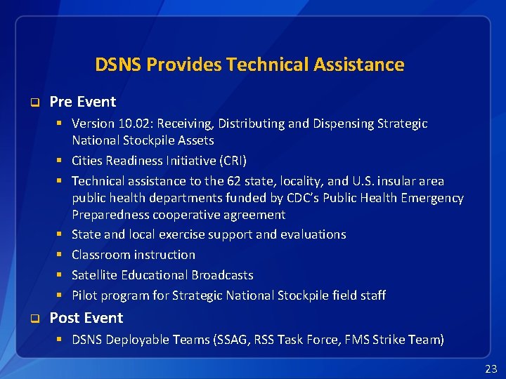 DSNS Provides Technical Assistance q Pre Event § Version 10. 02: Receiving, Distributing and
