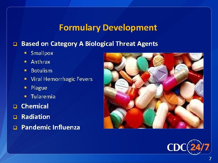 Formulary Development q Based on Category A Biological Threat Agents § § § q