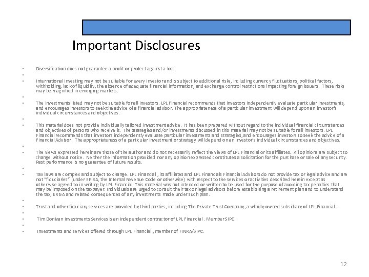 Important Disclosures • • • • • Diversification does not guarantee a profit or