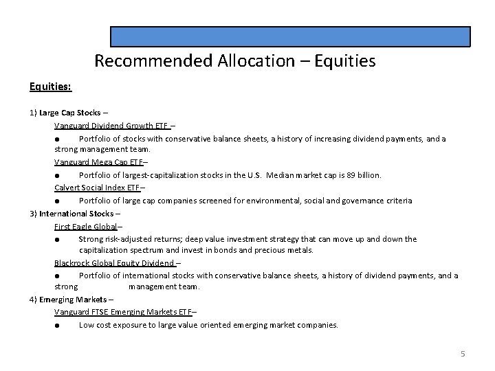 Recommended Allocation – Equities: 1) Large Cap Stocks – Vanguard Dividend Growth ETF –