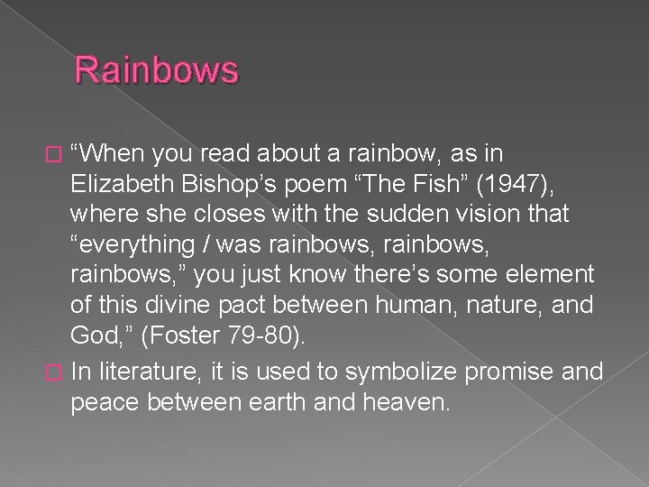 Rainbows “When you read about a rainbow, as in Elizabeth Bishop’s poem “The Fish”