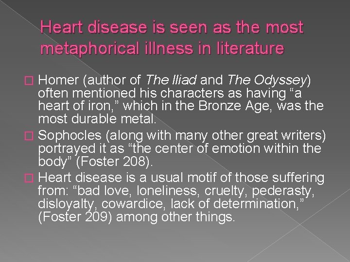 Heart disease is seen as the most metaphorical illness in literature Homer (author of