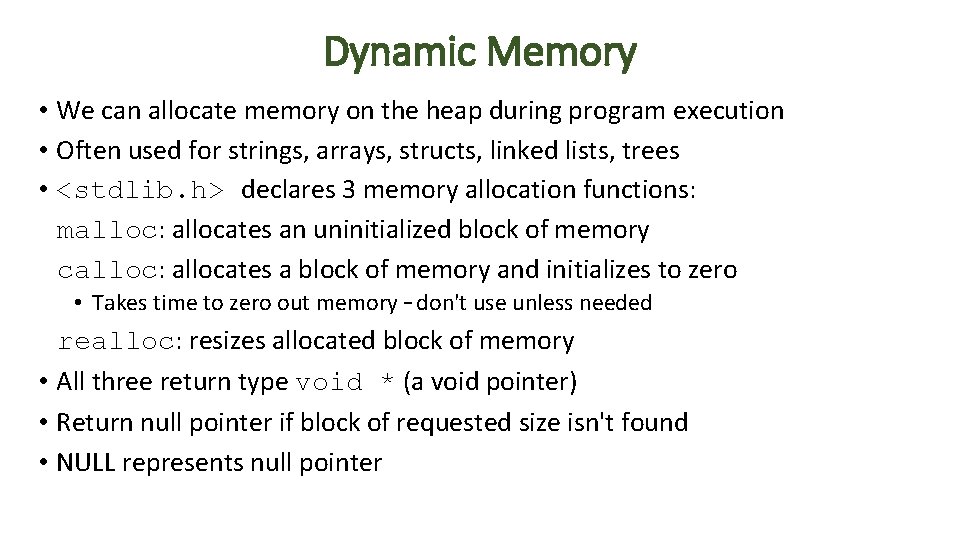 Dynamic Memory • We can allocate memory on the heap during program execution •