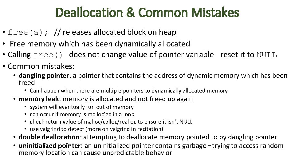 Deallocation & Common Mistakes • free(a); // releases allocated block on heap • Free