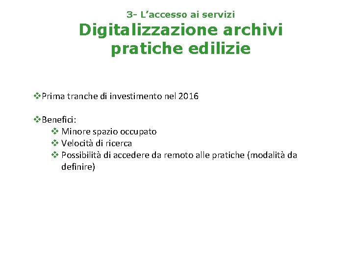 3 - L’accesso ai servizi Digitalizzazione archivi pratiche edilizie v. Prima tranche di investimento