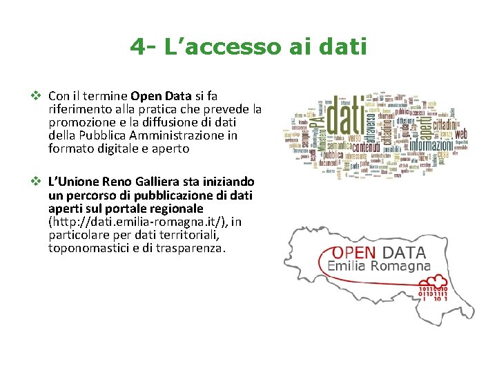 4 - L’accesso ai dati v Con il termine Open Data si fa riferimento