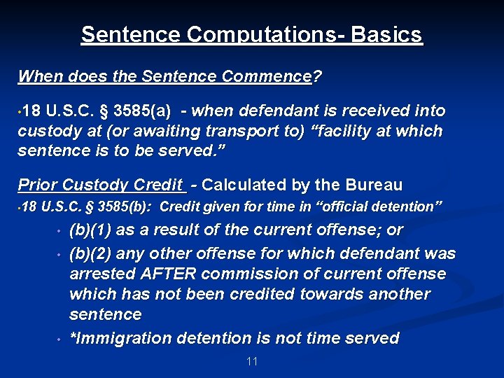 Sentence Computations- Basics When does the Sentence Commence? • 18 U. S. C. §