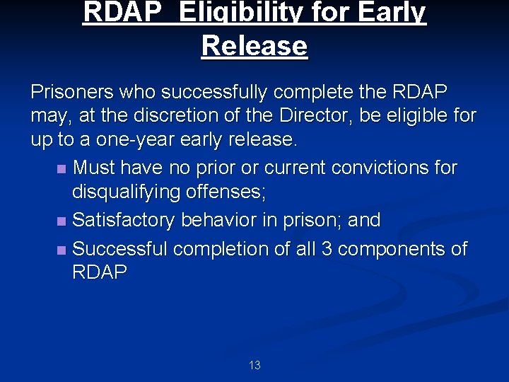 RDAP Eligibility for Early Release Prisoners who successfully complete the RDAP may, at the