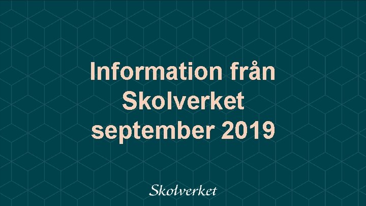 Information från Skolverket september 2019 