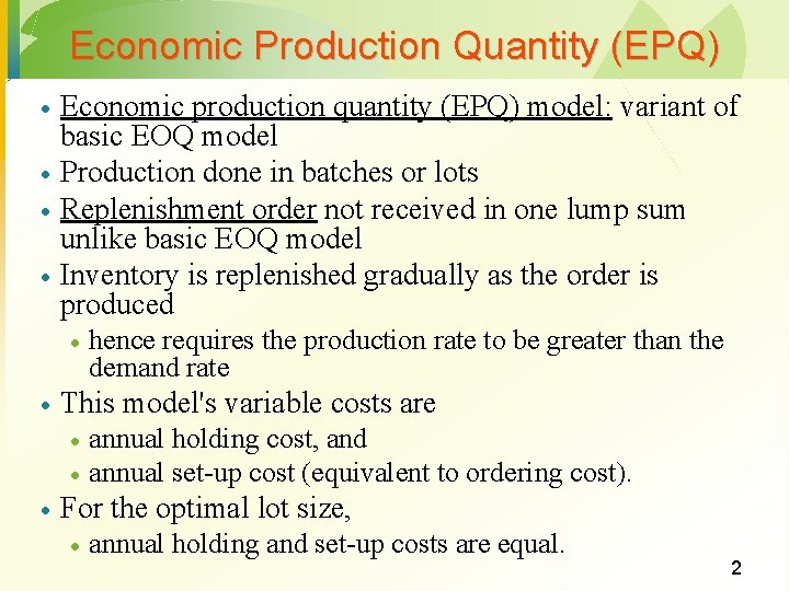 Economic Production Quantity (EPQ) · · Economic production quantity (EPQ) model: variant of basic