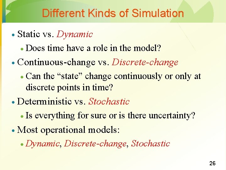 Different Kinds of Simulation · Static vs. Dynamic · · Continuous-change vs. Discrete-change ·