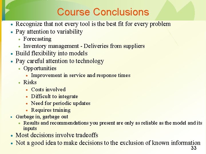 Course Conclusions · · Recognize that not every tool is the best fit for