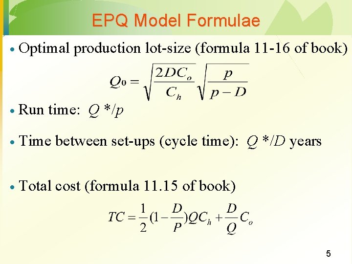 EPQ Model Formulae · Optimal production lot-size (formula 11 -16 of book) · Run