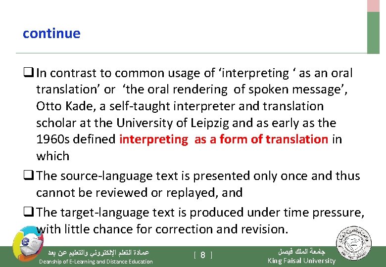continue q In contrast to common usage of ‘interpreting ‘ as an oral translation’
