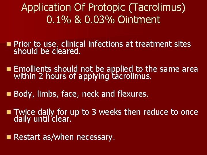 Application Of Protopic (Tacrolimus) 0. 1% & 0. 03% Ointment n Prior to use,