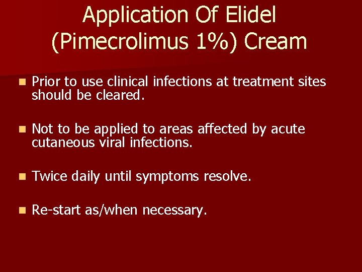 Application Of Elidel (Pimecrolimus 1%) Cream n Prior to use clinical infections at treatment