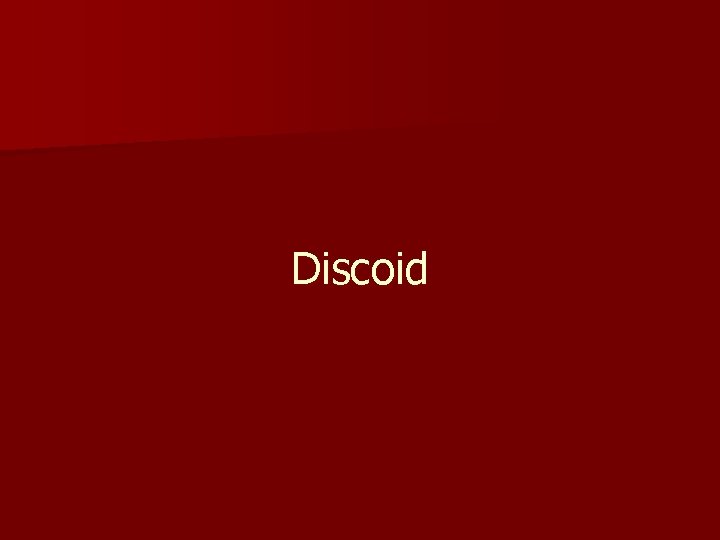 Discoid 