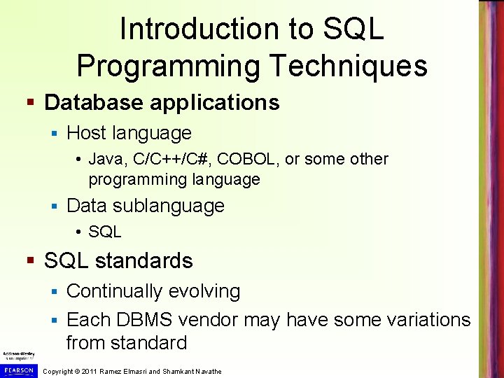 Introduction to SQL Programming Techniques § Database applications § Host language • Java, C/C++/C#,