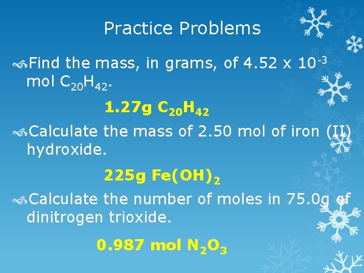 Practice Problems Find the mass, in grams, of 4. 52 x 10 -3 mol