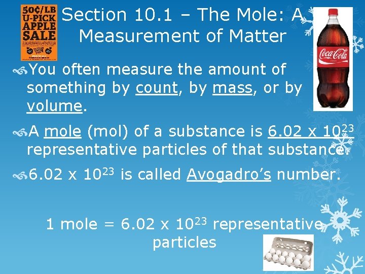 Section 10. 1 – The Mole: A Measurement of Matter You often measure the