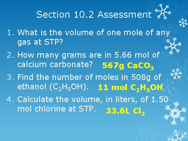 Section 10. 2 Assessment 1. What is the volume of one mole of any