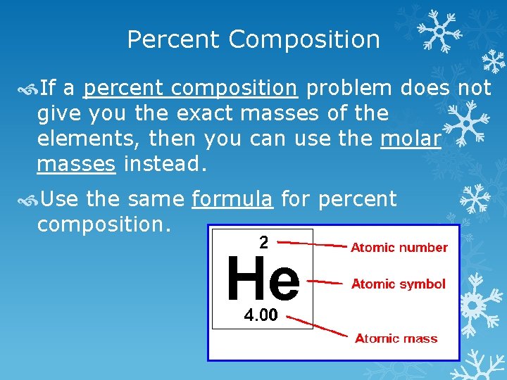 Percent Composition If a percent composition problem does not give you the exact masses