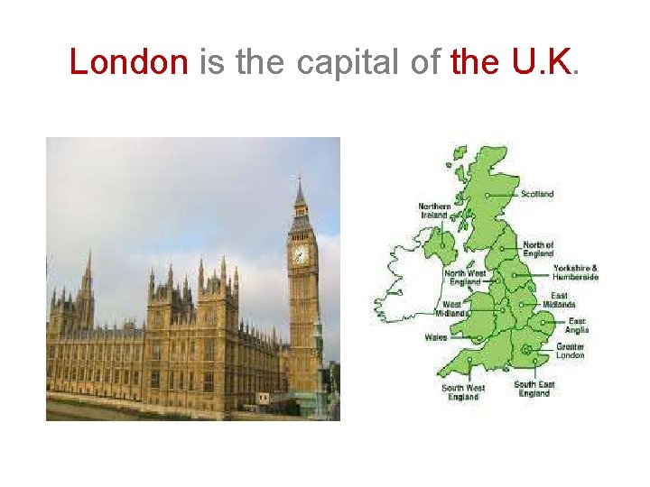 London is the capital of the U. K. London is the capital of the U. K.
