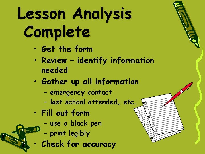 Lesson Analysis Complete • Get the form • Review – identify information needed • Lesson Analysis Complete • Get the form • Review – identify information needed •