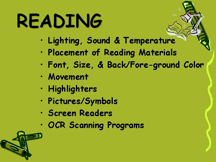 READING • • Lighting, Sound & Temperature Placement of Reading Materials Font, Size, & READING • • Lighting, Sound & Temperature Placement of Reading Materials Font, Size, &