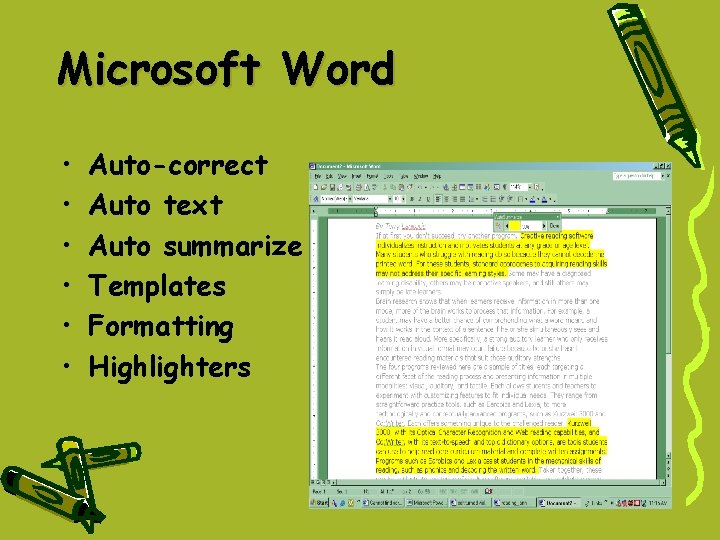 Microsoft Word • • • Auto-correct Auto text Auto summarize Templates Formatting Highlighters Microsoft Word • • • Auto-correct Auto text Auto summarize Templates Formatting Highlighters