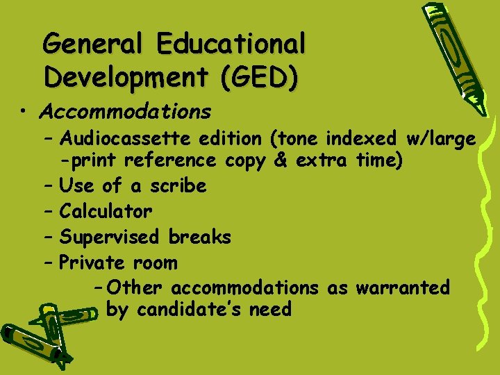 General Educational Development (GED) • Accommodations – Audiocassette edition (tone indexed w/large -print reference General Educational Development (GED) • Accommodations – Audiocassette edition (tone indexed w/large -print reference