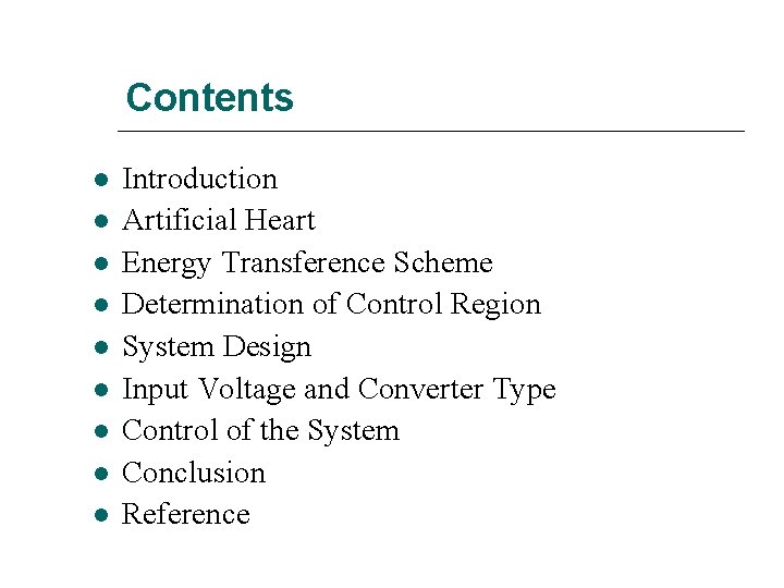 Contents Introduction Artificial Heart Energy Transference Scheme Determination of Control Region System Design Input