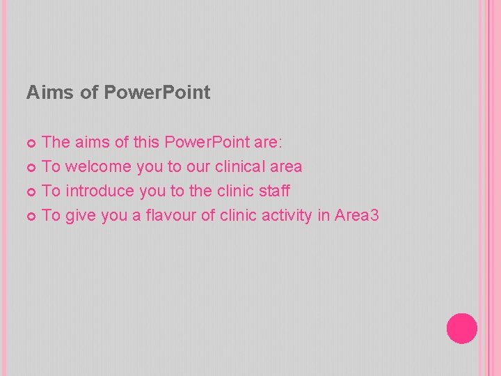 Aims of Power. Point The aims of this Power. Point are: To welcome you