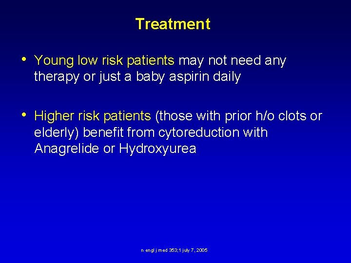 Treatment • Young low risk patients may not need any therapy or just a Treatment • Young low risk patients may not need any therapy or just a