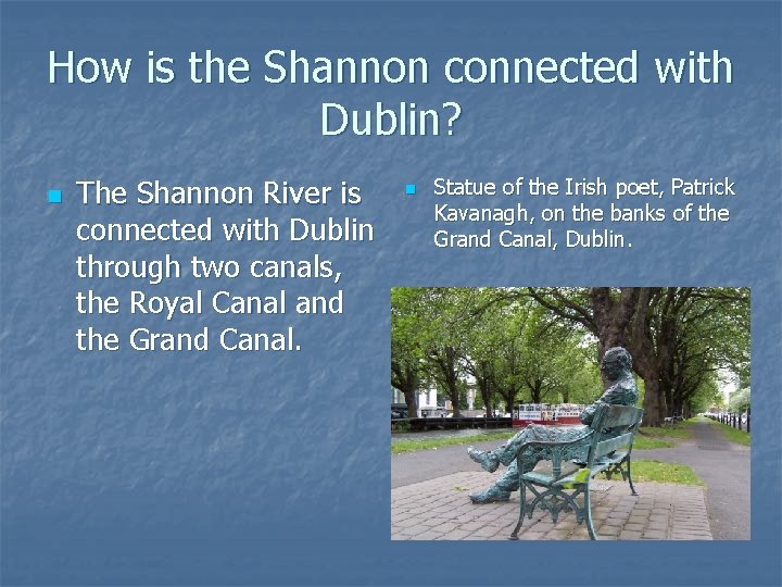 How is the Shannon connected with Dublin? n The Shannon River is connected with