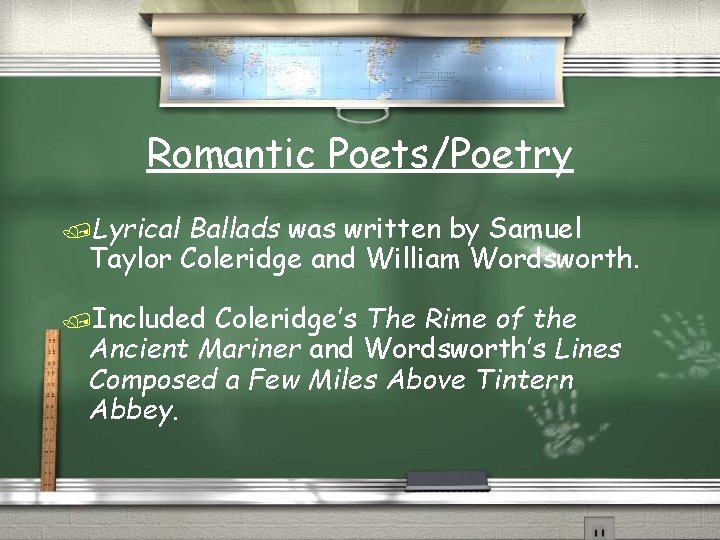 Romantic Poets/Poetry /Lyrical Ballads was written by Samuel Taylor Coleridge and William Wordsworth. /Included