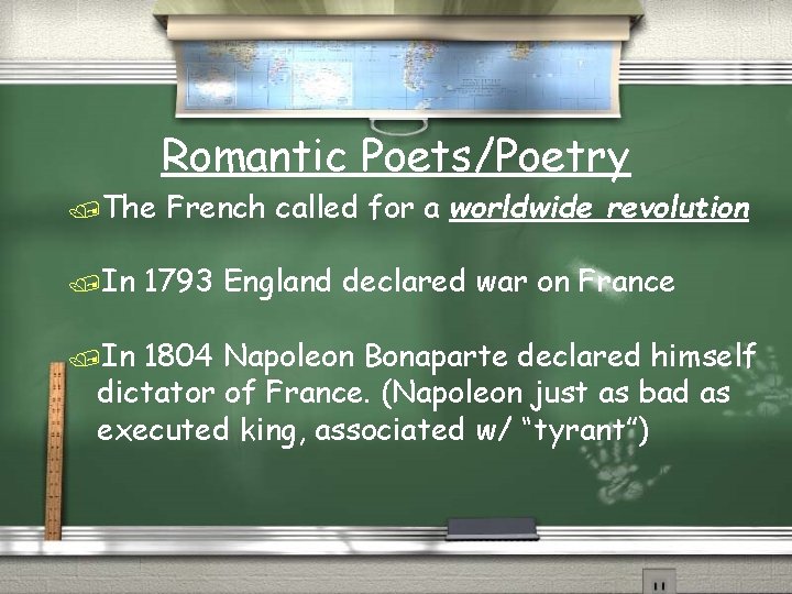 Romantic Poets/Poetry /The /In French called for a worldwide revolution 1793 England declared war