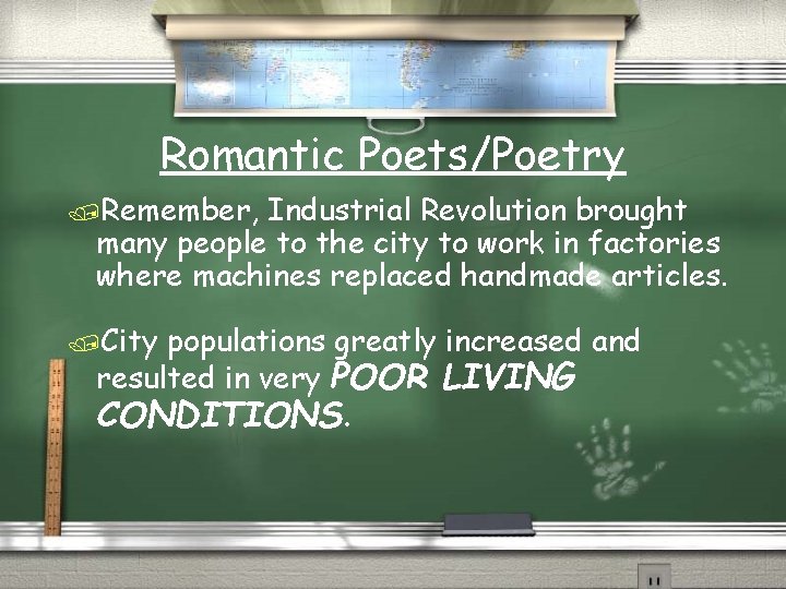 Romantic Poets/Poetry /Remember, Industrial Revolution brought many people to the city to work in