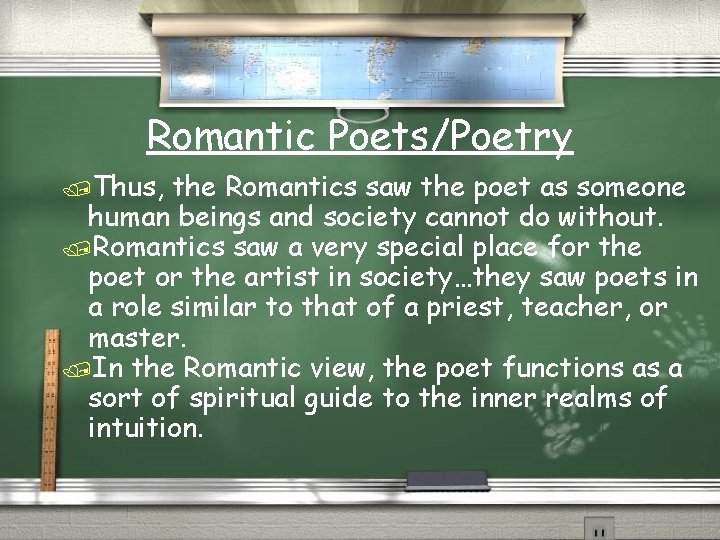 Romantic Poets/Poetry /Thus, the Romantics saw the poet as someone human beings and society Romantic Poets/Poetry /Thus, the Romantics saw the poet as someone human beings and society