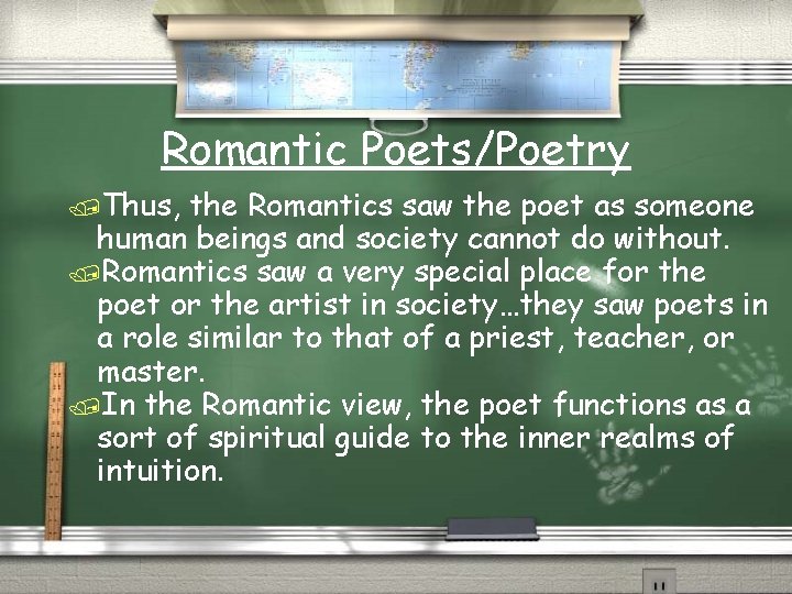 Romantic Poets/Poetry /Thus, the Romantics saw the poet as someone human beings and society