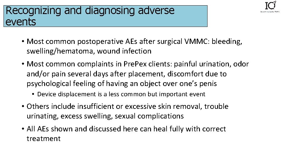 Recognizing and diagnosing adverse events • Most common postoperative AEs after surgical VMMC: bleeding,
